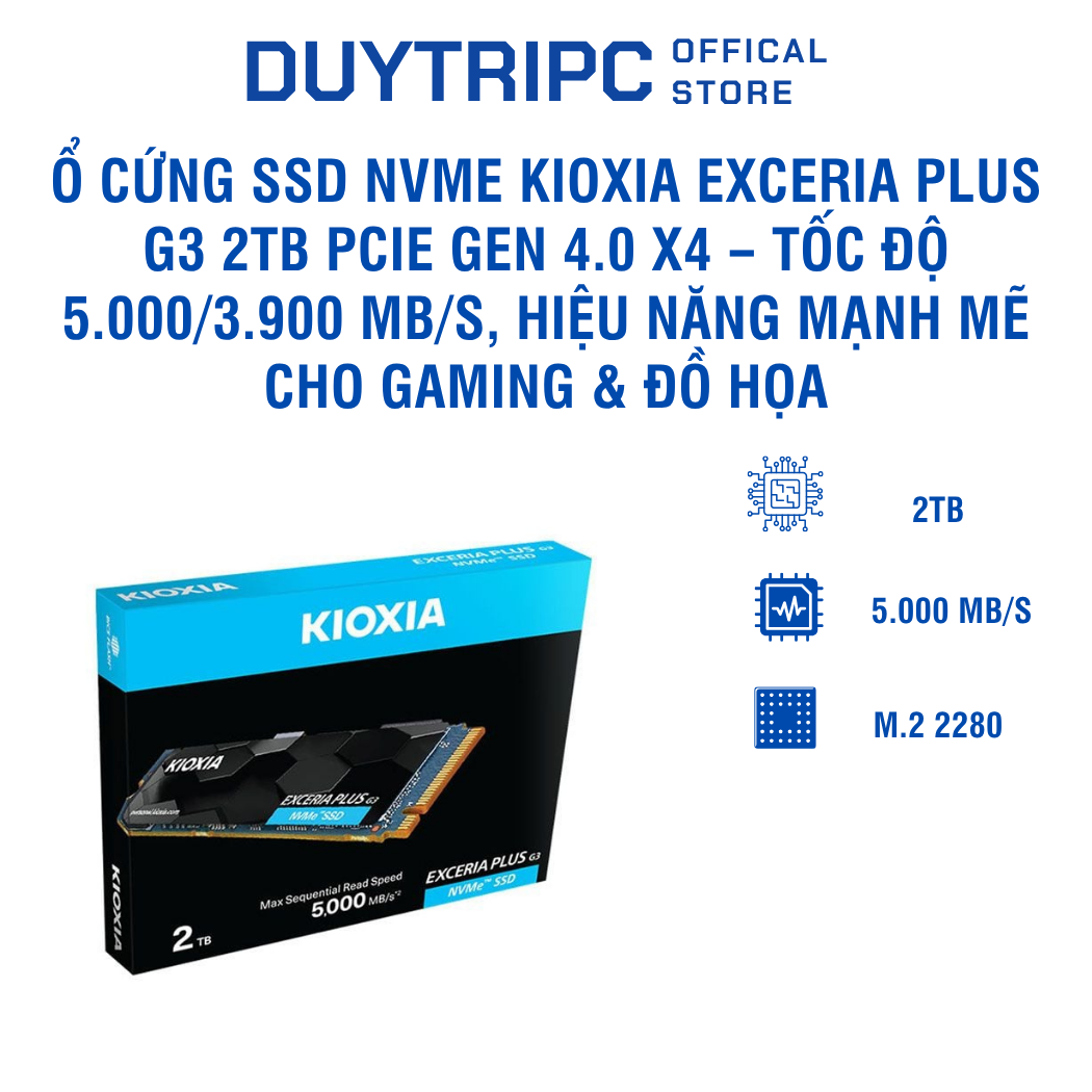 Ổ cứng SSD NVMe KIOXIA EXCERIA PLUS G3 2TB PCIe Gen 4.0 x4 – Tốc độ 5.000/3.900 MB/s, hiệu năng mạnh mẽ cho gaming & đồ họa